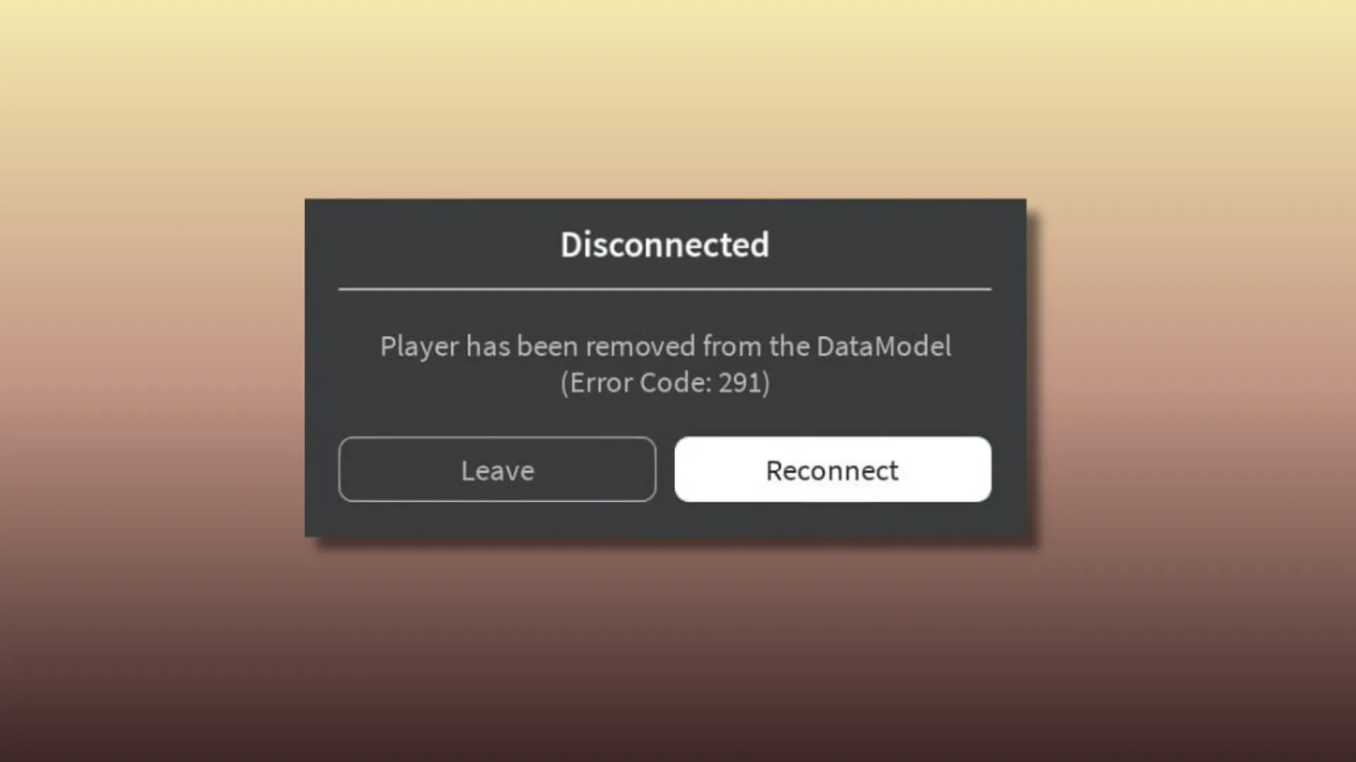 Roblox error code 291 disconnected message showing player removed from the DataModel